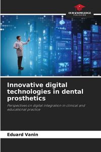 Produktbild: Innovative digital technologies in dental prosthetics
