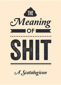 Produktbild: Meaning Of Shit a Scatalogicon