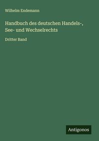 Produktbild: Handbuch des deutschen Handels-, See- und Wechselrechts