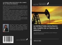 Produktbild: LA ESTRUCTURA GEOL&Oacute;GICA DEL CAMPO DE LA TAKULA EN ANGOLA