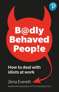 Produktbild: Badly Behaved People: How to deal with idiots at work