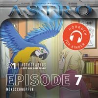 Produktbild: ASTRO S1 &ndash; Episode 07 - Mondschnupfen