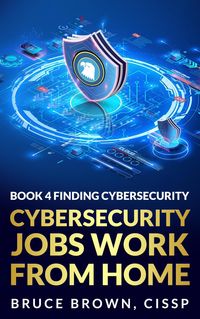 Produktbild: Cybersecurity Jobs Work From Home (Find Cybersecurity Jobs, #3)