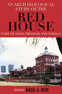 Produktbild: An Archaeological Study of the Red House, Port of Spain, Trinidad and Tobago