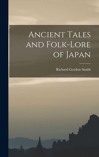 Produktbild: Ancient Tales and Folk-lore of Japan