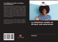 Produktbild: Le t&eacute;l&eacute;phone mobile en Afrique sub-saharienne