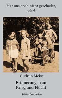 Bild vom Artikel Hat uns doch nicht geschadet,oder? vom Autor Gudrun Meise