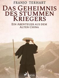 Produktbild: Das Geheimnis des stummen Kriegers - Ein Abenteuer aus dem alten China