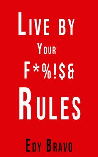 Produktbild: Live by Your Fucking Rules