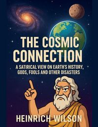 Produktbild: The Cosmic Connection, A Satirical View on Earth History