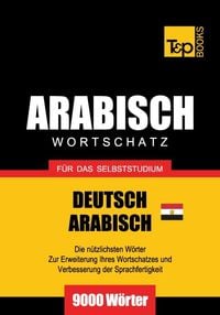 Produktbild: Wortschatz Deutsch-&Auml;gyptisch-Arabisch f&uuml;r das Selbststudium - 9000 W&ouml;rter
