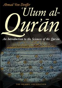 Bild vom Artikel Ulum Al Qur'an: An Introduction to the Sciences of the Qur'an (Koran) vom Autor Ahmad Denffer