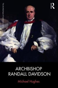 Produktbild: Hughes, M: Archbishop Randall Davidson