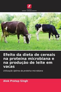 Produktbild: Efeito da dieta de cereais na prote&iacute;na microbiana e na produ&ccedil;&atilde;o de leite em vacas