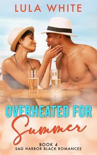Produktbild: Overheated for Summer (Sag Harbor Black Romances, #4)