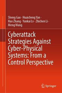 Produktbild: Cyberattack Strategies Against Cyber-Physical Systems: From a Control Perspective