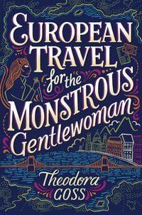 Produktbild: European Travel for the Monstrous Gentlewoman