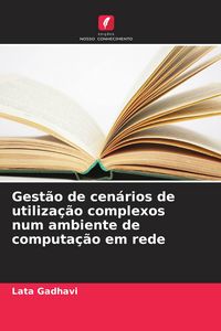 Produktbild: Gest&atilde;o de cen&aacute;rios de utiliza&ccedil;&atilde;o complexos num ambiente de computa&ccedil;&atilde;o em rede