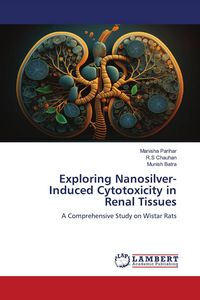 Produktbild: Exploring Nanosilver-Induced Cytotoxicity in Renal Tissues