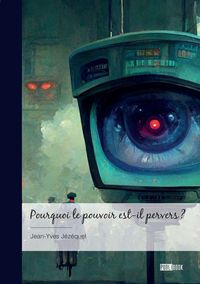 Produktbild: Pourquoi le pouvoir est il pervers