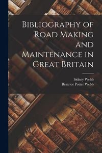 Produktbild: Bibliography of Road Making and Maintenance in Great Britain