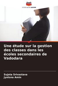 Produktbild: Une &eacute;tude sur la gestion des classes dans les &eacute;coles secondaires de Vadodara