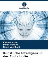 Produktbild: K&uuml;nstliche Intelligenz in der Endodontie