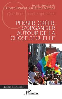 Produktbild: Penser, cr&eacute;er, s'organiser autour de la chose sexuelle