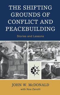 Produktbild: The Shifting Grounds of Conflict and Peacebuilding