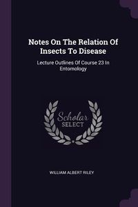 Produktbild: Notes On The Relation Of Insects To Disease