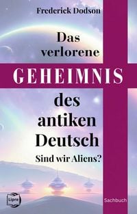 Produktbild: Das verlorene Geheimnis des antiken Deutsch