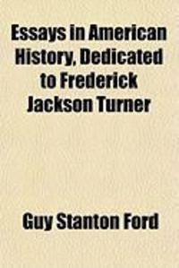 Produktbild: Essays in American History, Dedicated to Frederick Jackson Turner