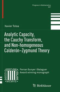 Produktbild: Analytic Capacity, the Cauchy Transform, and Non-homogeneous Calder&oacute;n&ndash;Zygmund Theory