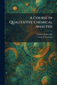 Produktbild: A Course in Qualitative Chemical Analysis