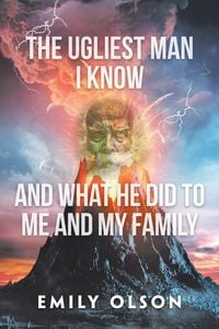 Produktbild: The Ugliest Man I Know and What He Did to Me and My Family