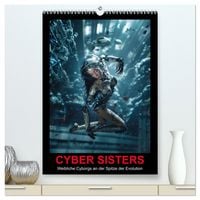 Produktbild: CYBER SISTERS (hochwertiger Premium Wandkalender 2026 DIN A2 hoch), Kunstdruck in Hochglanz