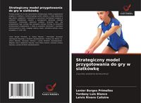 Produktbild: Strategiczny model przygotowania do gry w siatk&oacute;wk&iquest;
