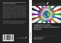 Produktbild: Imaginando la justicia ambiental: Ensayos cr&iacute;ticos en la literatura