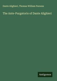 Produktbild: The Ante-Purgatorio of Dante Alighieri