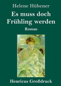 Produktbild: Es muss doch Fr&uuml;hling werden (Gro&szlig;druck)