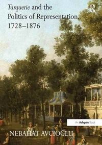 Produktbild: Turquerie and the Politics of Representation, 1728-1876