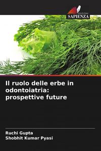 Produktbild: Il ruolo delle erbe in odontoiatria: prospettive future