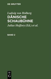 Produktbild: Ludwig von Holberg: D&auml;nische Schaub&uuml;hne. Band 2