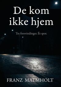 Produktbild: De kom aldrig hjem