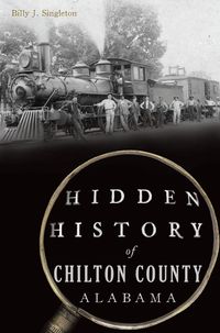 Produktbild: Hidden History of Chilton County, Alabama