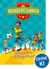 Produktbild: Der Wunderst&uuml;rmer (Band 3) - Das geheime Trainingslager