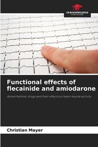 Produktbild: Functional effects of flecainide and amiodarone