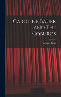 Produktbild: Caroline Bauer and The Coburgs
