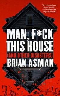 Produktbild: Man, F*ck This House (and Other Disasters)