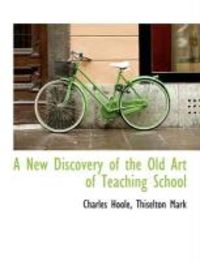 Produktbild: A New Discovery of the Old Art of Teaching School